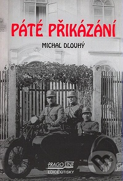 Kniha: Páté přikázání (Michal Dlouhý). Pragoline, 2008 Kniha: Páté přikázání (Michal Dlouhý). Pragoline, 2008