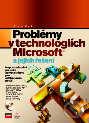 Kniha: Problémy v technologiích Microsoft a jejich řešení (Chris Wolf). Computer Press, 2004 Kniha: Problémy v technologiích Microsoft a jejich řešení (Chris Wolf). Computer Press, 2004