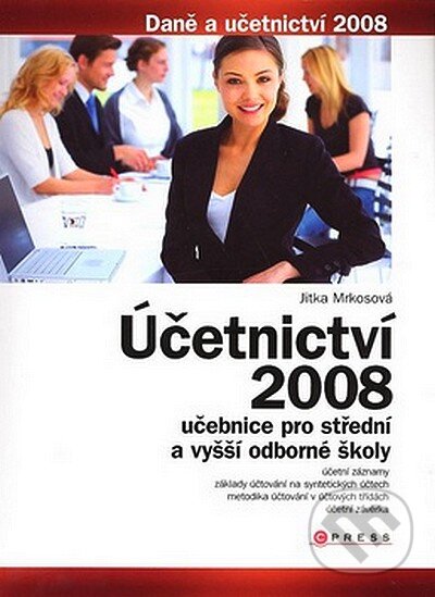 Kniha: Účetnictví 2008 (Jitka Mrkosová). Computer Press, 2008 Kniha: Účetnictví 2008 (Jitka Mrkosová). Computer Press, 2008
