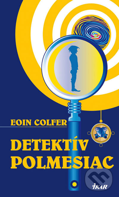 Kniha: Detektív Polmesiac (Eoin Colfer). Ikar, 2008 Kniha: Detektív Polmesiac (Eoin Colfer). Ikar, 2008