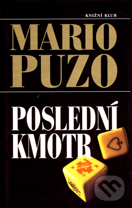 Kniha: Poslední kmotr (Mario Puzo). Knižní klub, 2004 Kniha: Poslední kmotr (Mario Puzo). Knižní klub, 2004