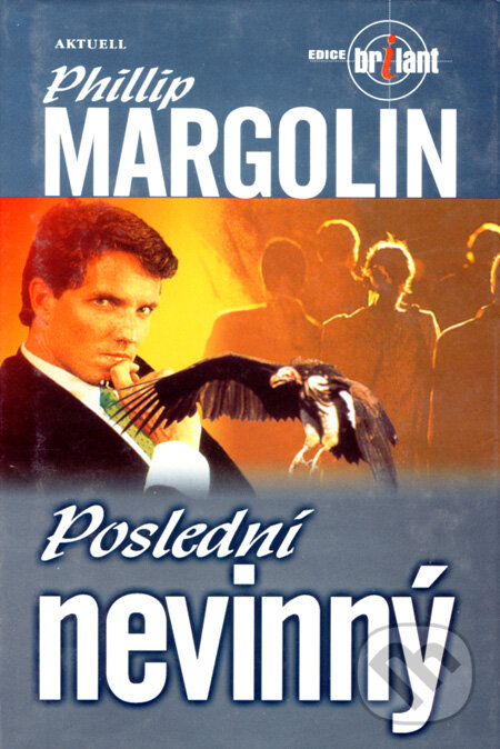 Kniha: Poslední nevinný (Phillip Margolin). Aktuell, 2001 Kniha: Poslední nevinný (Phillip Margolin). Aktuell, 2001