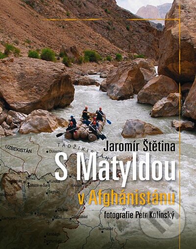 Kniha: S Matyldou v Afghánistánu (Jaromír Štětina). Nakladatelství Lidové noviny, 2008 Kniha: S Matyldou v Afghánistánu (Jaromír Štětina). Nakladatelství Lidové noviny, 2008