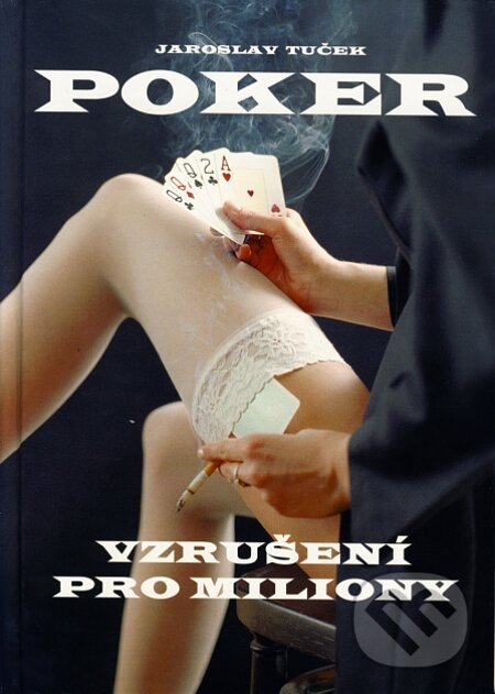 Kniha: Poker (Jaroslav Tuček). MAC, 2003 Kniha: Poker (Jaroslav Tuček). MAC, 2003