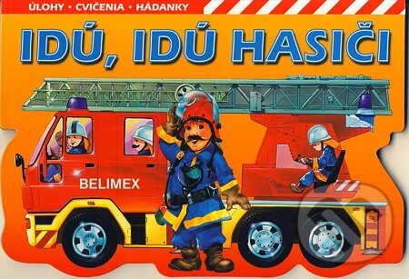 Kniha: Idú, idú hasiči (Belimex). Belimex, 2008 Kniha: Idú, idú hasiči (Belimex). Belimex, 2008