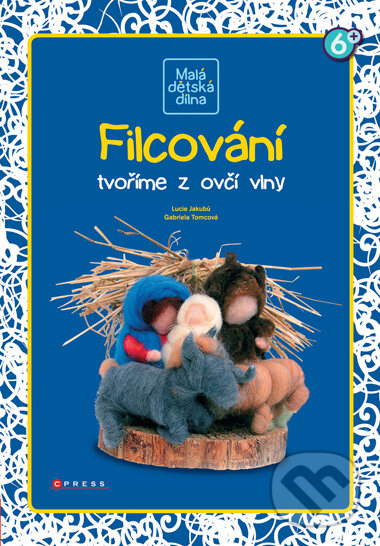 Kniha: Filcování (Gabriela Tomcová a Lucie Jakubů). CPRESS, 2008 Kniha: Filcování (Gabriela Tomcová a Lucie Jakubů). CPRESS, 2008