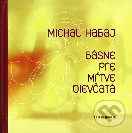 Kniha: Básne pre mŕtve dievčatá (Michal Habaj). Drewo a srd, 2004 Kniha: Básne pre mŕtve dievčatá (Michal Habaj). Drewo a srd, 2004