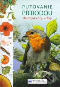 Kniha: Putovanie prírodou (Howell Laura, Kate Davies, Kirsteen Rogers, Sarah Courtauld, Sarah Khanová a Susanna Davidson). Svojtka&Co., 2008 Kniha: Putovanie prírodou (Howell Laura, Kate Davies, Kirsteen Rogers, Sarah Courtauld, Sarah Khanová a Susanna Davidson). Svojtka&Co., 2008