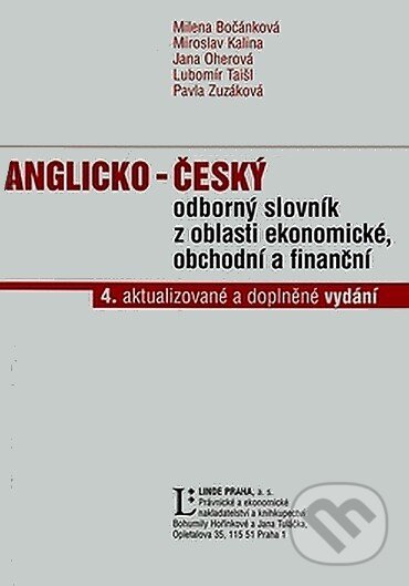 Kniha: Anglicko-český odborný slovník z oblasti ekonomické, obchodní a finanční (Milena Bočánková a kolektív). Linde, 2008 Kniha: Anglicko-český odborný slovník z oblasti ekonomické, obchodní a finanční (Milena Bočánková a kolektív). Linde, 2008