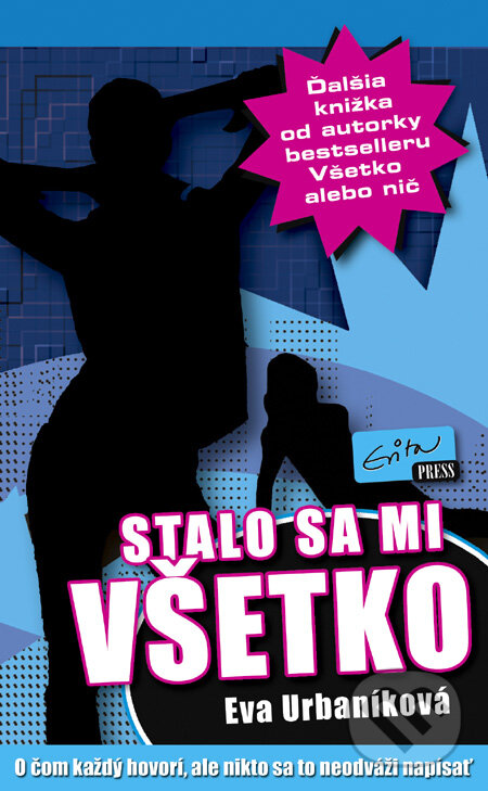 Kniha: Stalo sa mi všetko (Eva Urbaníková). Evitapress, 2008 Kniha: Stalo sa mi všetko (Eva Urbaníková). Evitapress, 2008