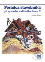 Kniha: Poradca stavebníka pri výstavbe rodinného domu II (František Mesároš). Eurostav Kniha: Poradca stavebníka pri výstavbe rodinného domu II (František Mesároš). Eurostav