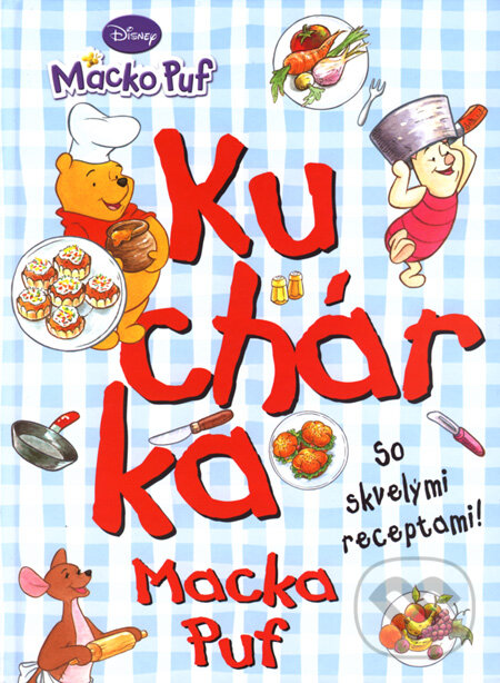 Kniha: Kuchárka Macka Puf (Egmont SK). Egmont SK, 2008 Kniha: Kuchárka Macka Puf (Egmont SK). Egmont SK, 2008