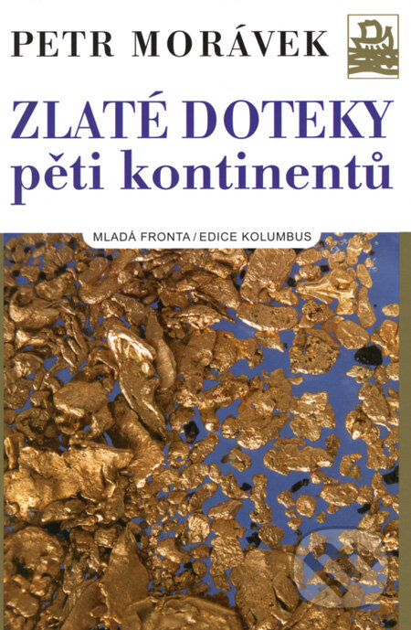 Zlaté doteky pěti kontinentů - Petr Morávek, Mladá fronta, 2008