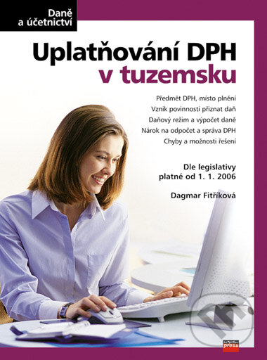Kniha: Uplatňování DPH (Dagmar Fitříková). Computer Press, 2006 Kniha: Uplatňování DPH (Dagmar Fitříková). Computer Press, 2006