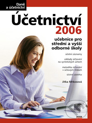 Kniha: Účetnictví 2006 (Jitka Mrkosová). Computer Press, 2006 Kniha: Účetnictví 2006 (Jitka Mrkosová). Computer Press, 2006
