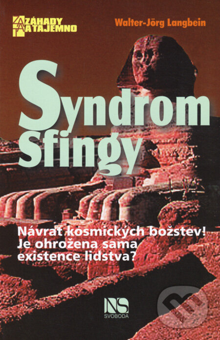 Kniha: Syndrom Sfingy (Walter-Jörg Langbein). NS Svoboda, 2008 Kniha: Syndrom Sfingy (Walter-Jörg Langbein). NS Svoboda, 2008