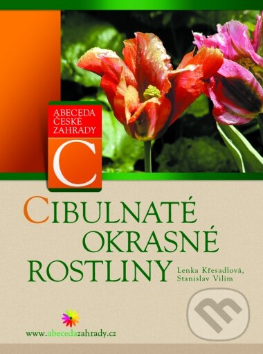 Kniha: Cibulnaté okrasné rostliny (Lenka Křesadlová a Stanislav Vilím). Computer Press, 2004 Kniha: Cibulnaté okrasné rostliny (Lenka Křesadlová a Stanislav Vilím). Computer Press, 2004