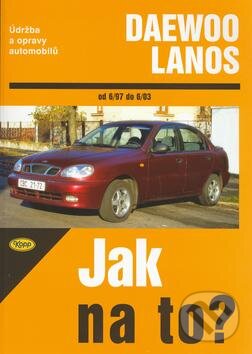 Kniha: Daewoo Lanos od 6/97 do 6/03 (Krzysztof Bujański). Kopp, 2006 Kniha: Daewoo Lanos od 6/97 do 6/03 (Krzysztof Bujański). Kopp, 2006