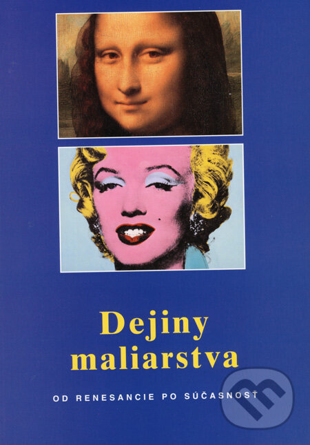 Kniha: Dejiny maliarstva (Anna-Carola Krausse). Slovart, 2008 Kniha: Dejiny maliarstva (Anna-Carola Krausse). Slovart, 2008
