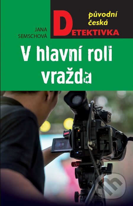 E-kniha: V hlavní roli vražda (Jana Semschová). Moba, 2019 E-kniha: V hlavní roli vražda (Jana Semschová). Moba, 2019