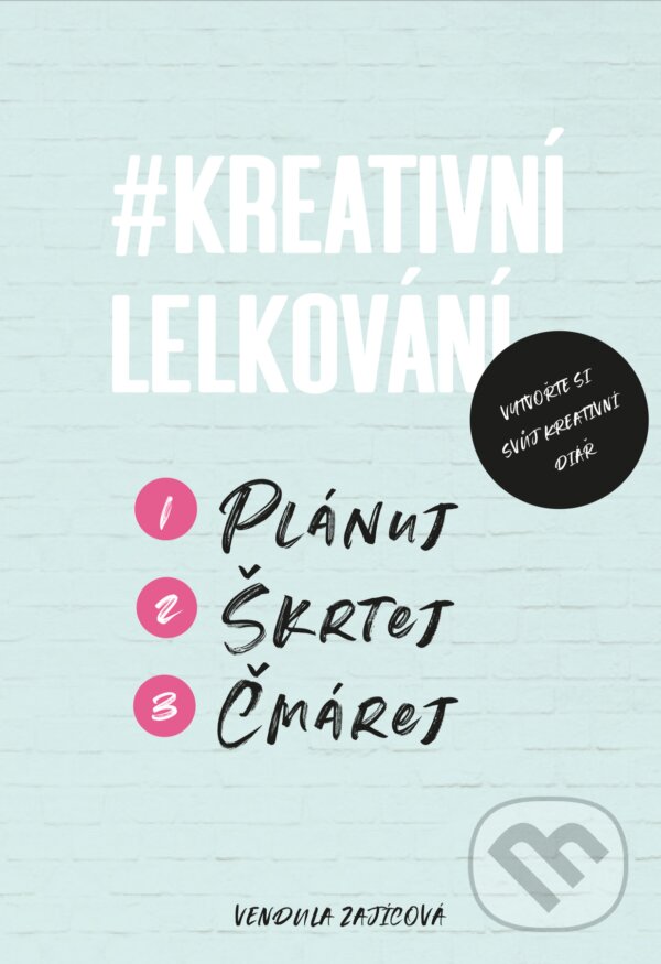 E-kniha: Kreativní lelkování (Vendula Zajícová). CPRESS, 2018 E-kniha: Kreativní lelkování (Vendula Zajícová). CPRESS, 2018