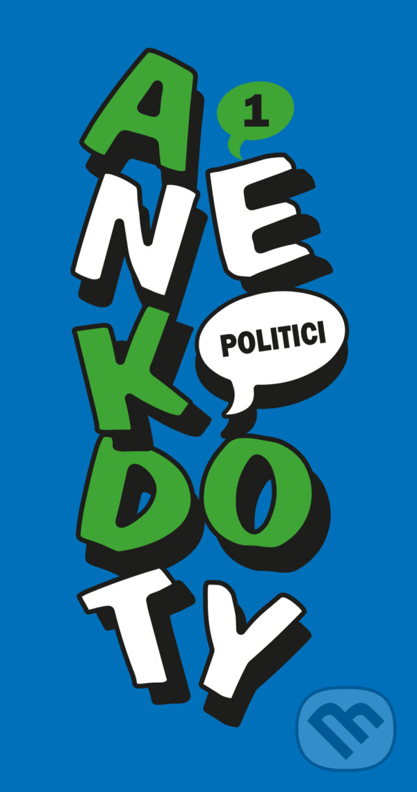 E-kniha: Anekdoty 1: Politici (Autorský kolektiv). CPRESS, 2018 E-kniha: Anekdoty 1: Politici (Autorský kolektiv). CPRESS, 2018