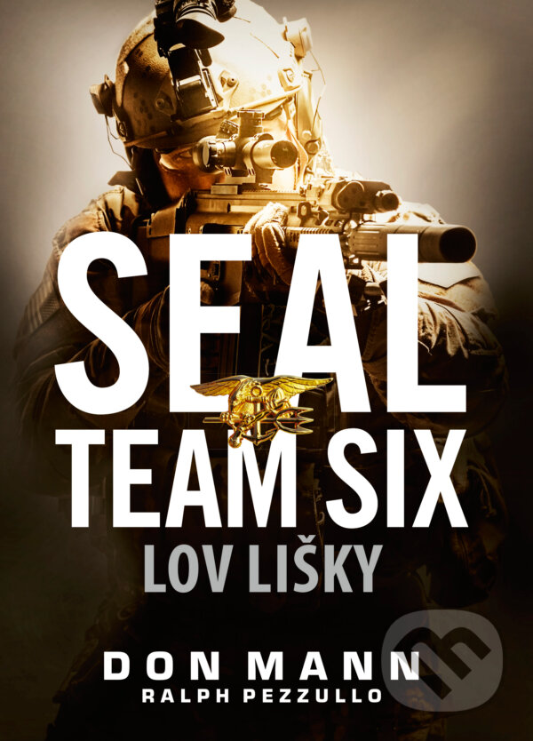 E-kniha: SEAL team six: Lov lišky (Don Mann a Ralph Pezzullo). CPRESS, 2018 E-kniha: SEAL team six: Lov lišky (Don Mann a Ralph Pezzullo). CPRESS, 2018