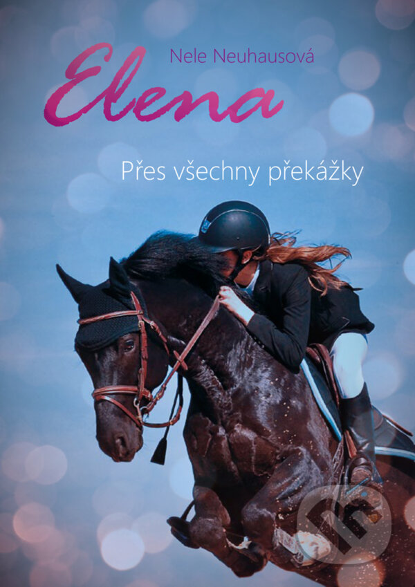 E-kniha: Elena: Přes všechny překážky (Nele Neuhaus). CPRESS, 2018 E-kniha: Elena: Přes všechny překážky (Nele Neuhaus). CPRESS, 2018