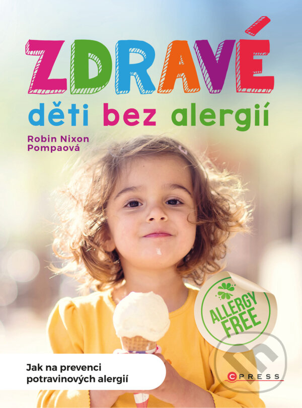 E-kniha: Zdravé děti bez alergií (Robin Nixon Pompa). CPRESS, 2018 E-kniha: Zdravé děti bez alergií (Robin Nixon Pompa). CPRESS, 2018