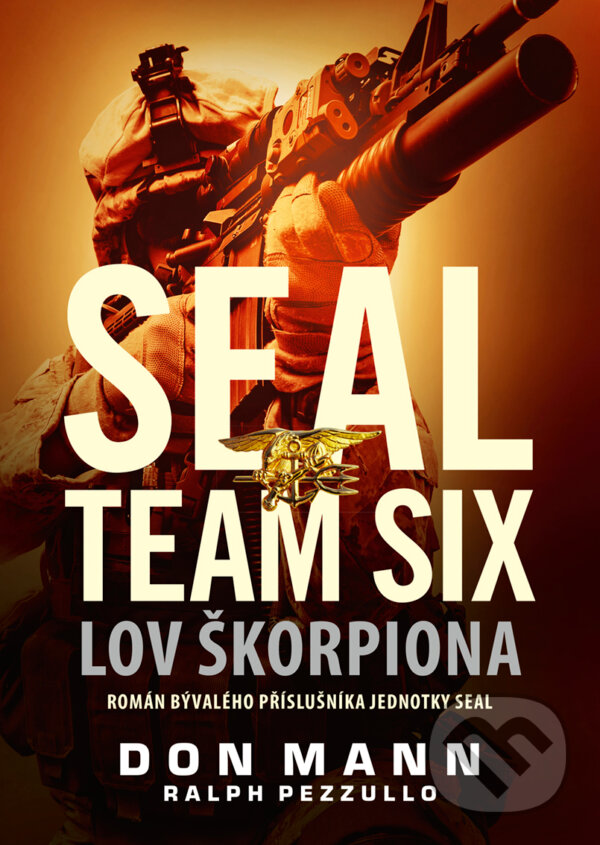 E-kniha: SEAL team six: Lov škorpiona (Don Mann). CPRESS, 2017 E-kniha: SEAL team six: Lov škorpiona (Don Mann). CPRESS, 2017