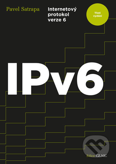 Kniha: IPv6 - Internetový protokol verze 6 (Pavel Satrapa). CZ.NIC, 2012 Kniha: IPv6 - Internetový protokol verze 6 (Pavel Satrapa). CZ.NIC, 2012