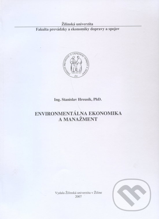 Kniha: Environmentálna ekonomika a manažment (Stanislav Hreusík). EDIS, 2007 Kniha: Environmentálna ekonomika a manažment (Stanislav Hreusík). EDIS, 2007