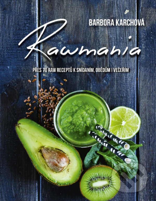 E-kniha: Rawmania (Barbora Karchová). CPRESS, 2017 E-kniha: Rawmania (Barbora Karchová). CPRESS, 2017
