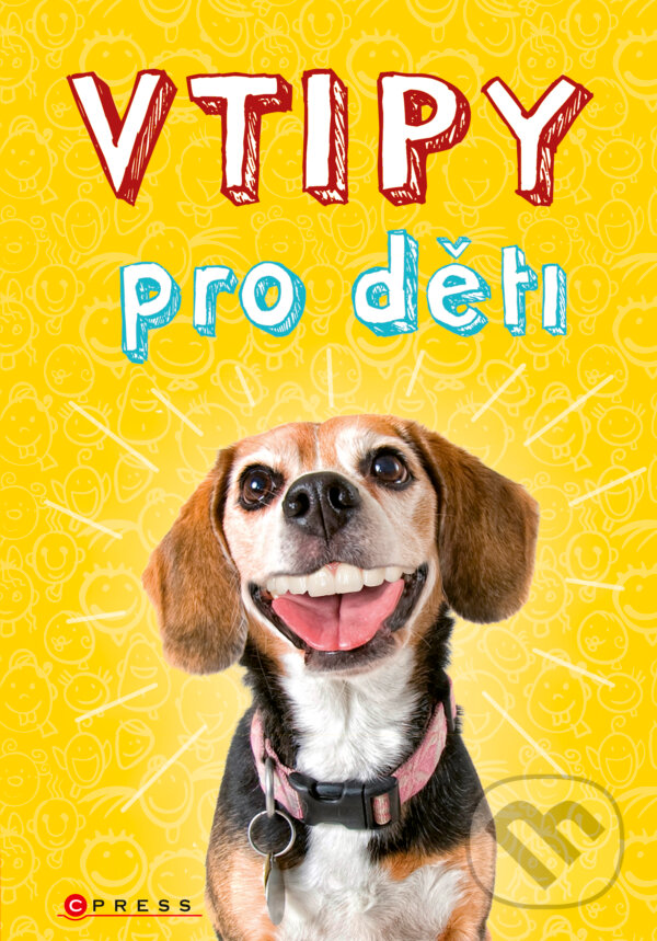 E-kniha: Vtipy pro děti (CPRESS). CPRESS, 2017 E-kniha: Vtipy pro děti (CPRESS). CPRESS, 2017