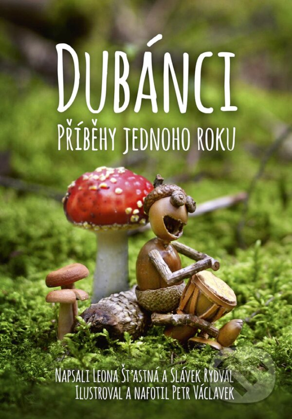 E-kniha: Dubánci - příběhy jednoho roku (Leona Šťastná a Slávek Rydval). CPRESS, 2017 E-kniha: Dubánci - příběhy jednoho roku (Leona Šťastná a Slávek Rydval). CPRESS, 2017