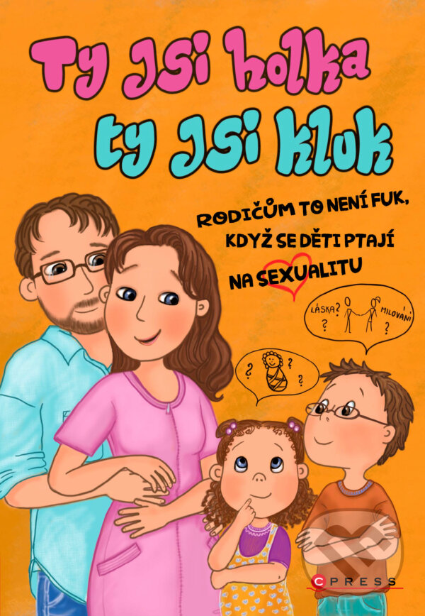 E-kniha: Ty jsi holka, ty jsi kluk (Dana Štěrbová, Lenka Šilerová a Zuzana Prouzová). CPRESS, 2017 E-kniha: Ty jsi holka, ty jsi kluk (Dana Štěrbová, Lenka Šilerová a Zuzana Prouzová). CPRESS, 2017