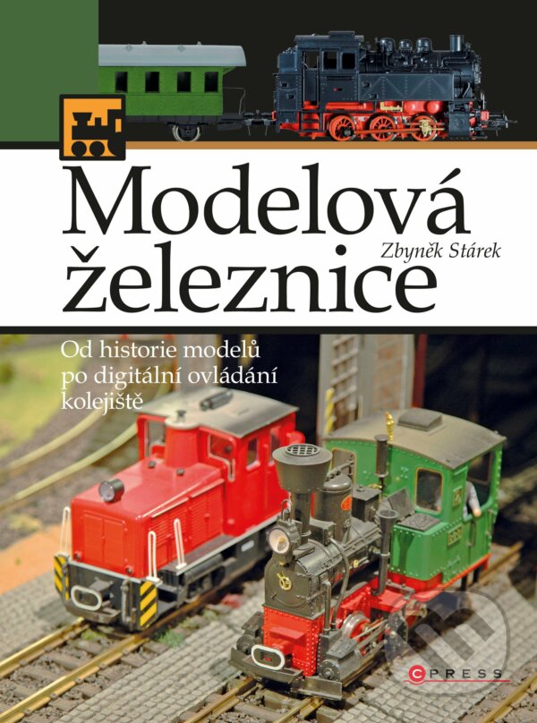 E-kniha: Modelová železnice (Zbyněk Stárek). CPRESS, 2016 E-kniha: Modelová železnice (Zbyněk Stárek). CPRESS, 2016