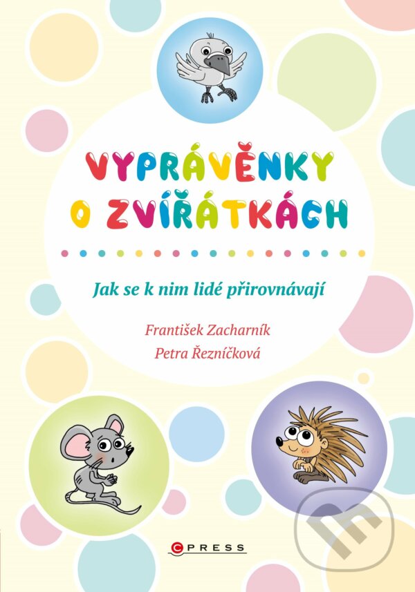 E-kniha: Vyprávěnky o zvířátkách (František Zacharník). CPRESS, 2016 E-kniha: Vyprávěnky o zvířátkách (František Zacharník). CPRESS, 2016