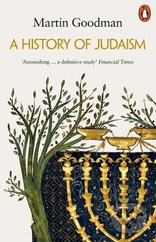 Kniha: A History of Judaism (Martin Goodman). Penguin Books, 2019 Kniha: A History of Judaism (Martin Goodman). Penguin Books, 2019