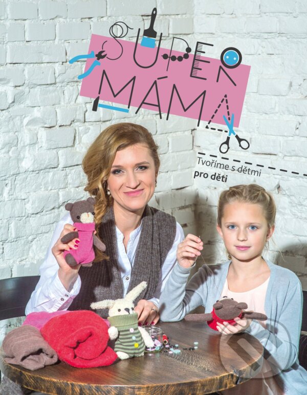 E-kniha: Supermáma (Jana Svobodová). CPRESS, 2016 E-kniha: Supermáma (Jana Svobodová). CPRESS, 2016