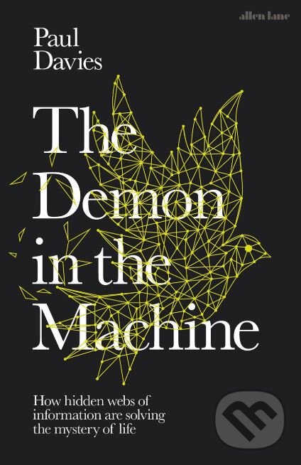 Kniha: The Demon in the Machine (Paul Davies). Allen Lane, 2019 Kniha: The Demon in the Machine (Paul Davies). Allen Lane, 2019