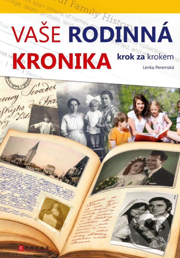 E-kniha: Vaše rodinná kronika krok za krokem (Lenka Peremská). CPRESS, 2015 E-kniha: Vaše rodinná kronika krok za krokem (Lenka Peremská). CPRESS, 2015