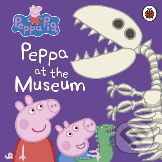 Kniha: Peppa Pig: Peppa at the Museum (Ladybird Books). Ladybird Books, 2019 Kniha: Peppa Pig: Peppa at the Museum (Ladybird Books). Ladybird Books, 2019