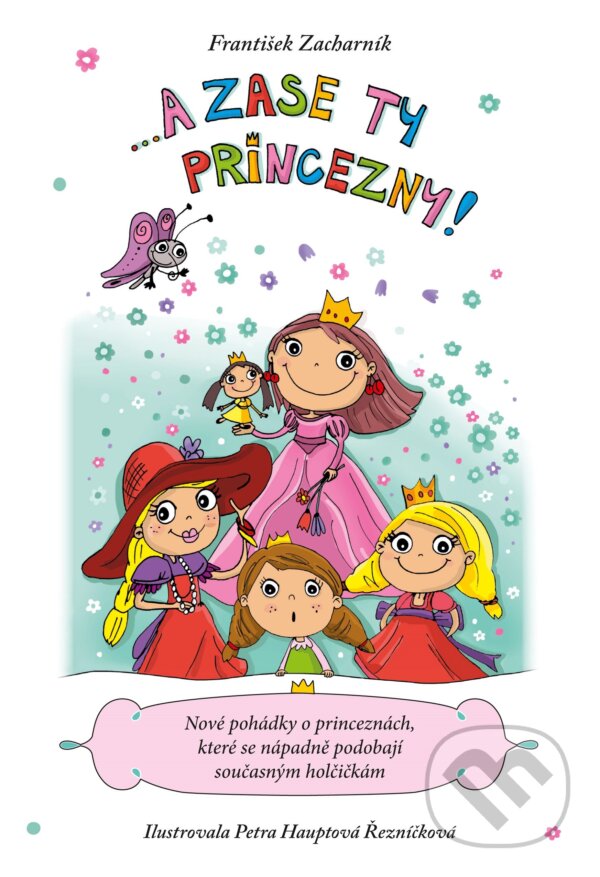 E-kniha: A zase ty princezny! (František Zacharník). CPRESS, 2014 E-kniha: A zase ty princezny! (František Zacharník). CPRESS, 2014