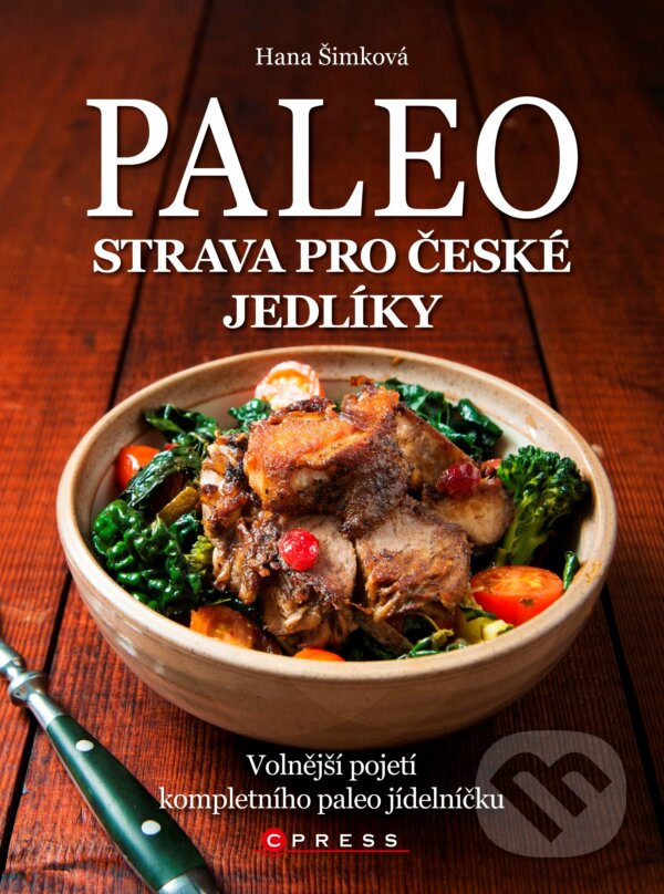 E-kniha: Paleo strava pro české jedlíky (Hana Šimková). CPRESS, 2015 E-kniha: Paleo strava pro české jedlíky (Hana Šimková). CPRESS, 2015