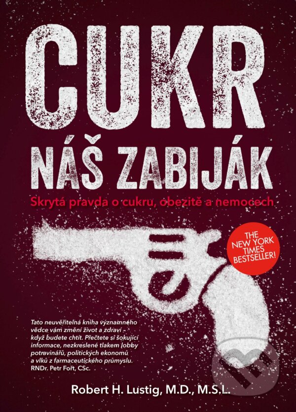 E-kniha: Cukr - náš zabiják (Robert H. Lustig). CPRESS, 2015 E-kniha: Cukr - náš zabiják (Robert H. Lustig). CPRESS, 2015