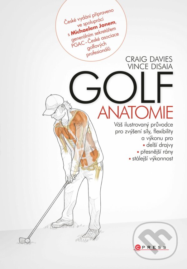 E-kniha: Golf - anatomie (Craig Davies a Vince Disaia). CPRESS, 2013 E-kniha: Golf - anatomie (Craig Davies a Vince Disaia). CPRESS, 2013