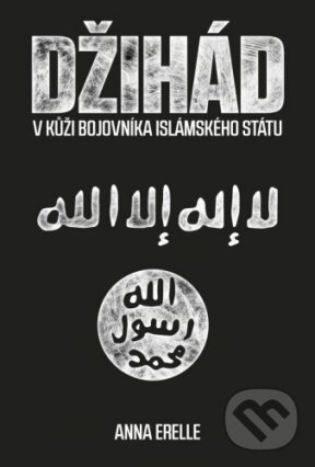 E-kniha: Džihád (Anna Erelle). CPRESS, 2016 E-kniha: Džihád (Anna Erelle). CPRESS, 2016