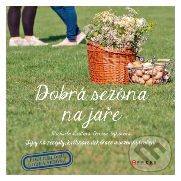 E-kniha: Dobrá sezóna na jaře (Denisa Kleinová a Michaela Riedlová). CPRESS, 2017 E-kniha: Dobrá sezóna na jaře (Denisa Kleinová a Michaela Riedlová). CPRESS, 2017