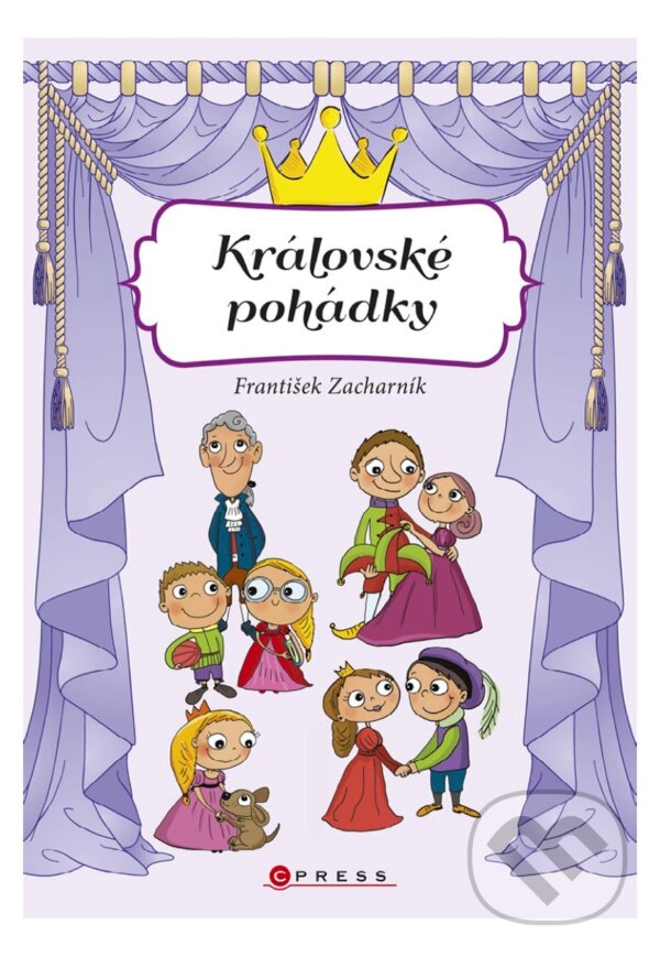 E-kniha: Královské pohádky (František Zacharník). CPRESS, 2016 E-kniha: Královské pohádky (František Zacharník). CPRESS, 2016